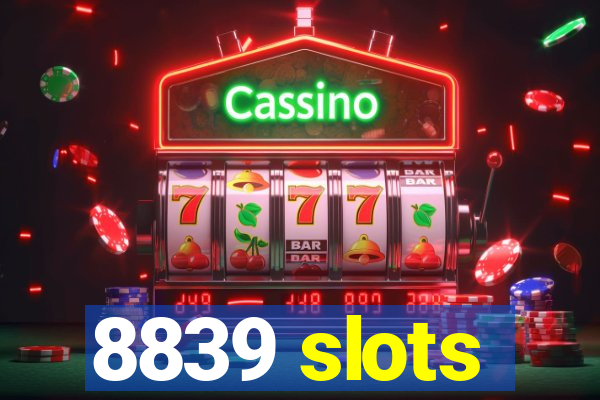 8839 slots